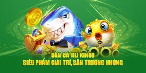 Bắn Cá JILI