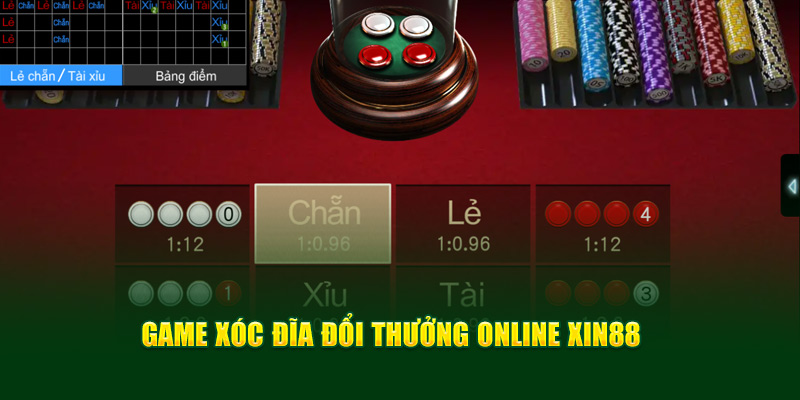 Tìm hiểu game xóc đĩa đổi thưởng online có tại nhà cái Xin88