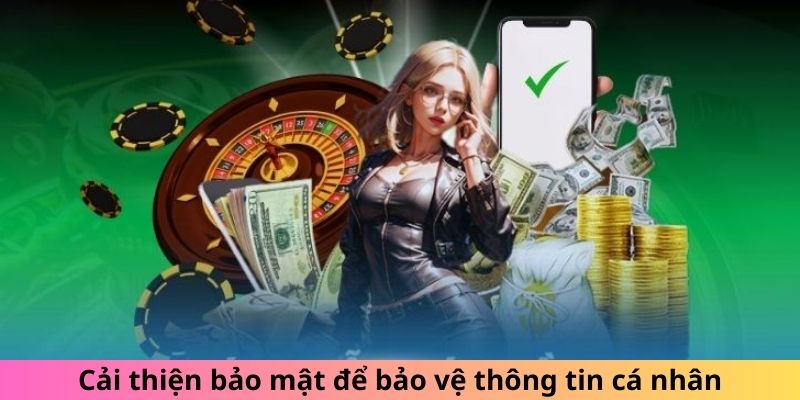 Tăng cường các chính sách bảo mật để bảo vệ thông tin an toàn