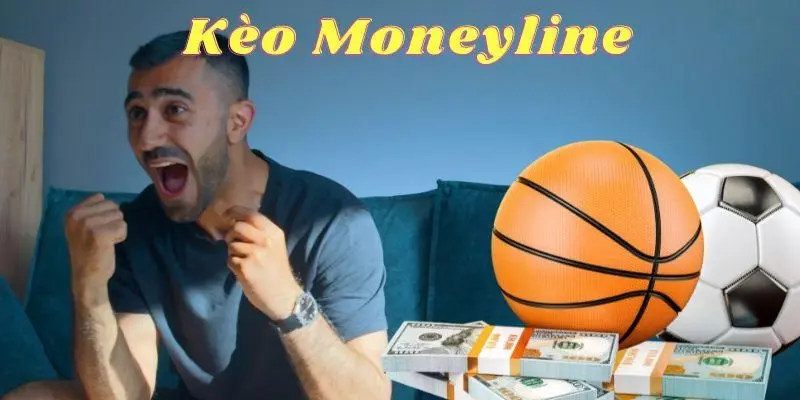 Kèo Moneyline có sức hấp dẫn lớn đối với cược thủ